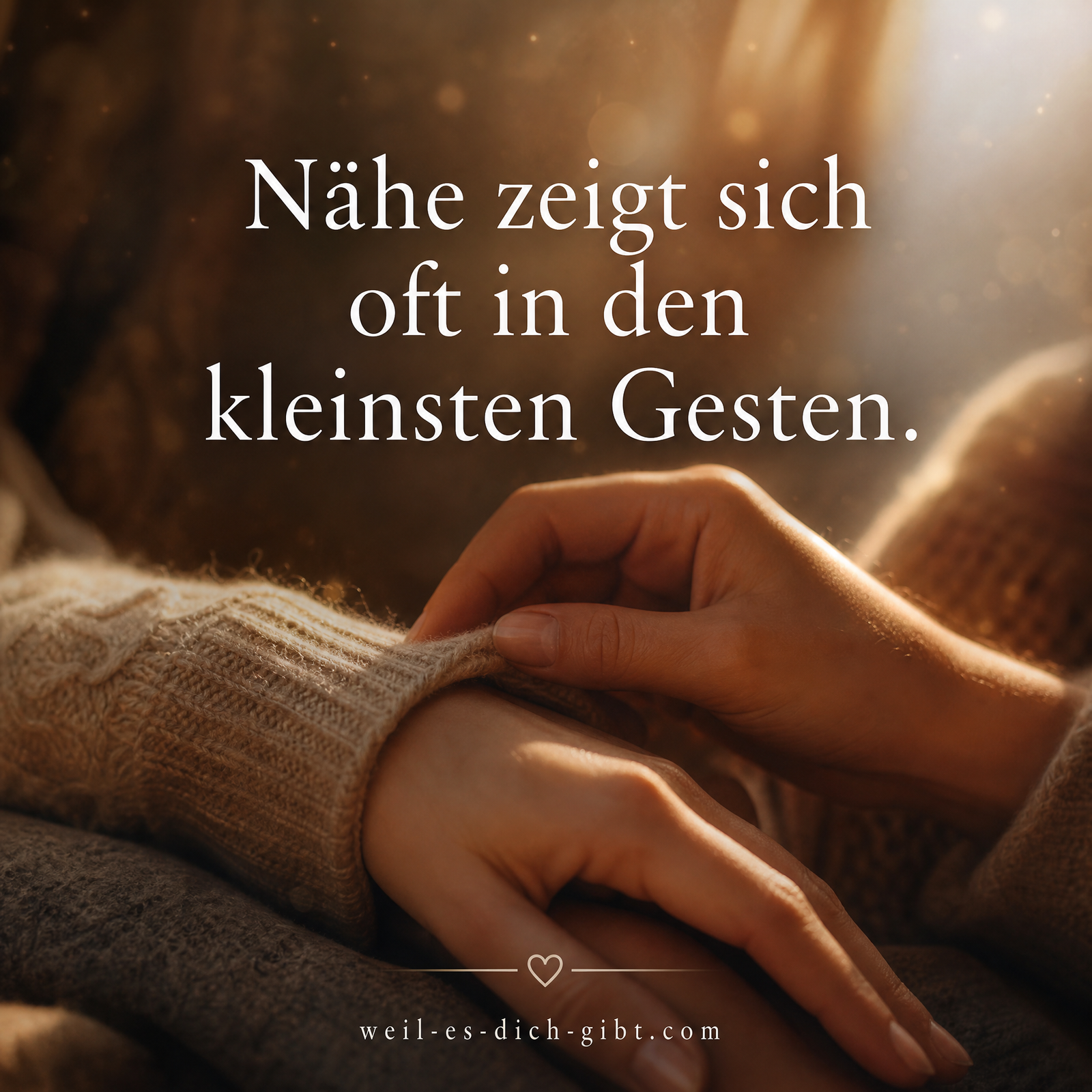 Bild: Nähe Zeigt Sich Oft Kleinsten Gesten - Liebe Sprüche, Sprüche