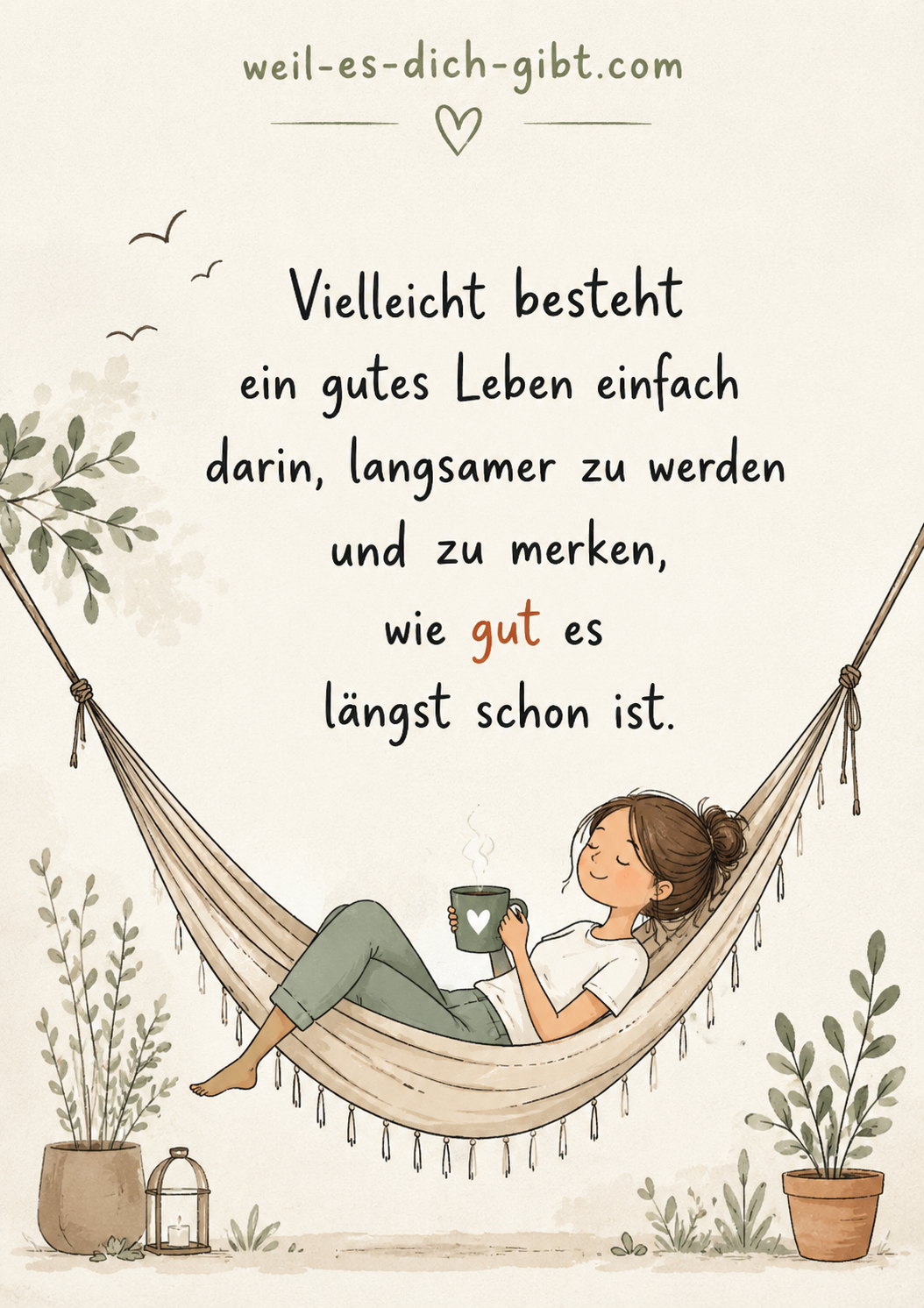 Vielleicht Dein Leben Schon Viel Schöner Als Du Gerade Denkst - anschauliche Darstellung