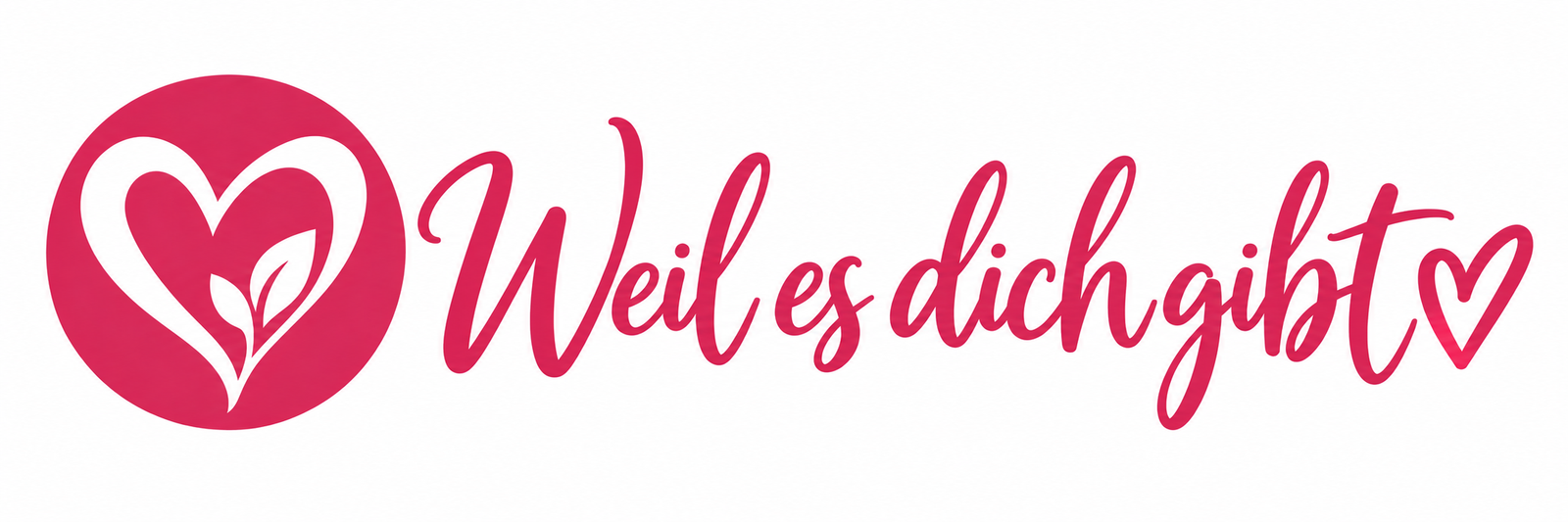 Weil es dich gibt